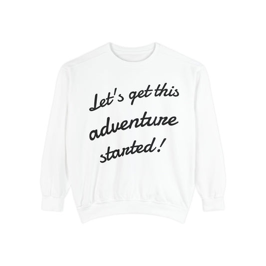 Get This Adventure Started Sweatshirt