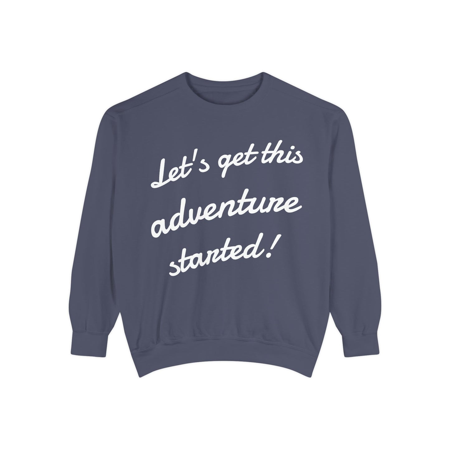 Get This Adventure Started Sweatshirt