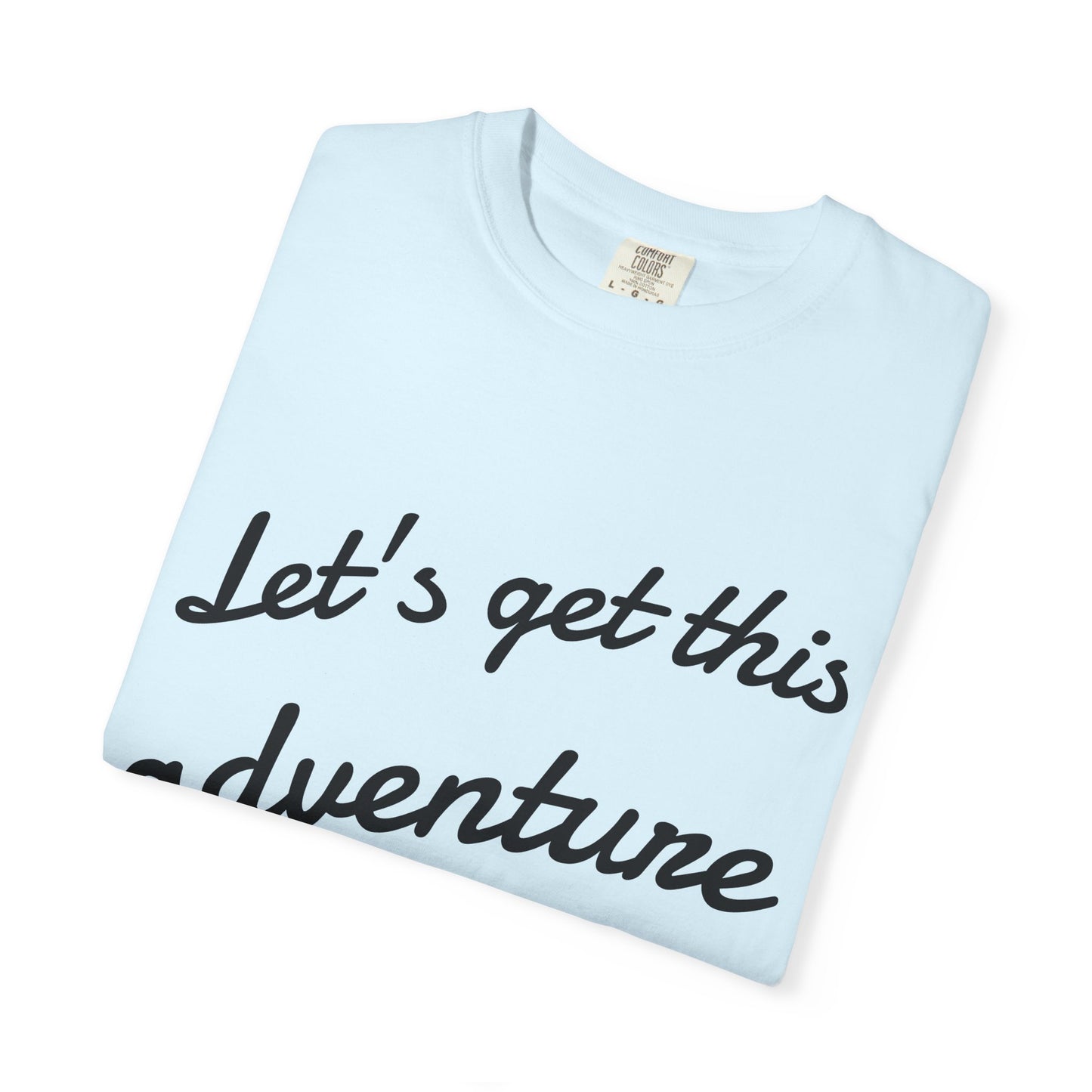 Get This Adventure Started T-Shirt