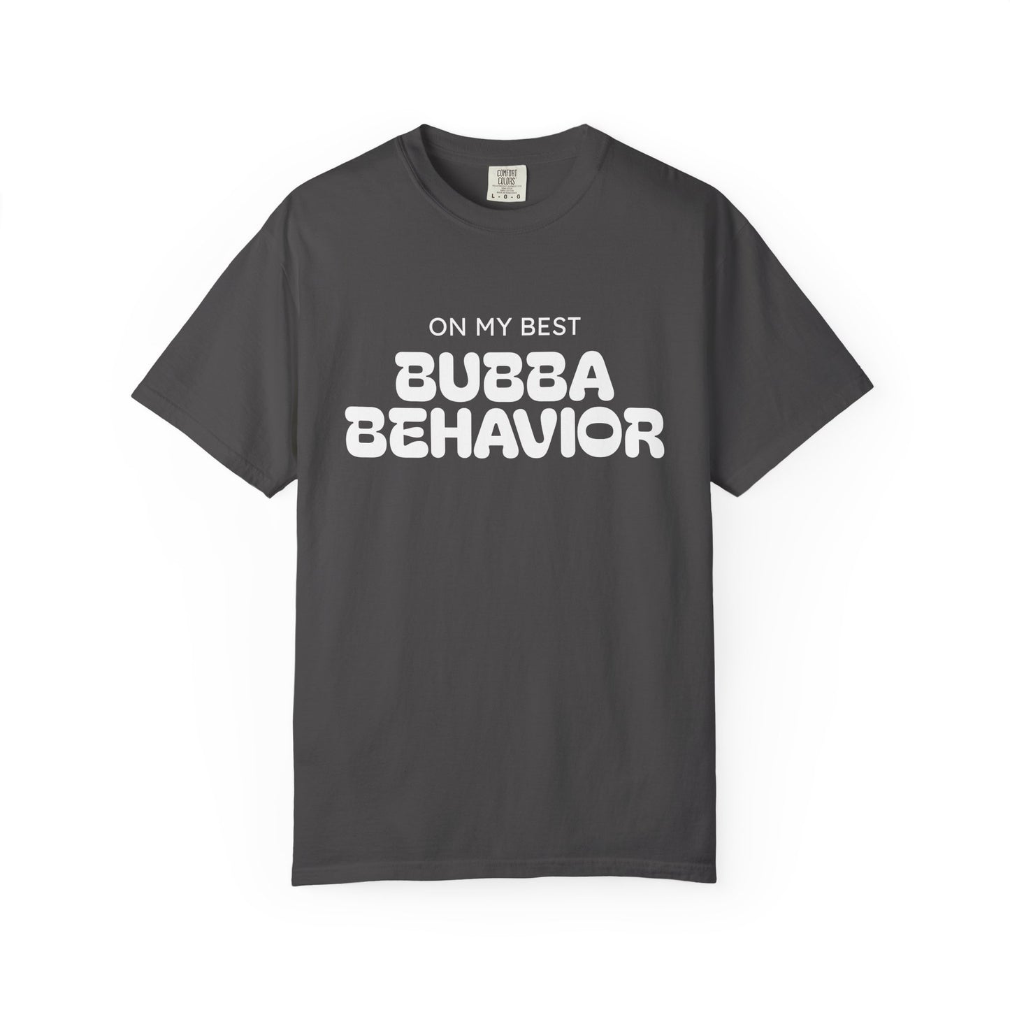 Bubba Behavior T-Shirt