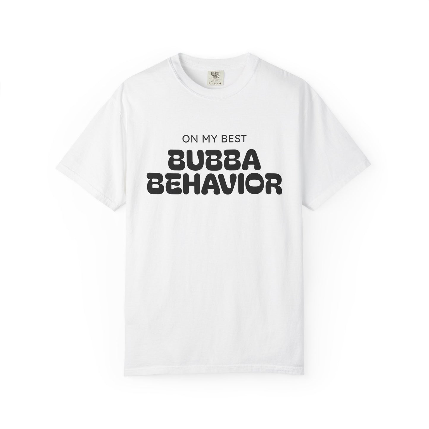 Bubba Behavior T-Shirt