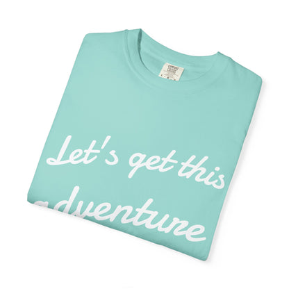 Get This Adventure Started T-Shirt