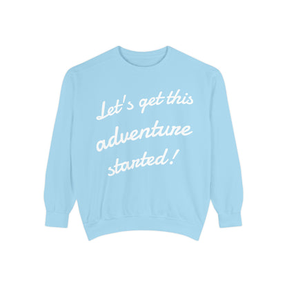 Get This Adventure Started Sweatshirt