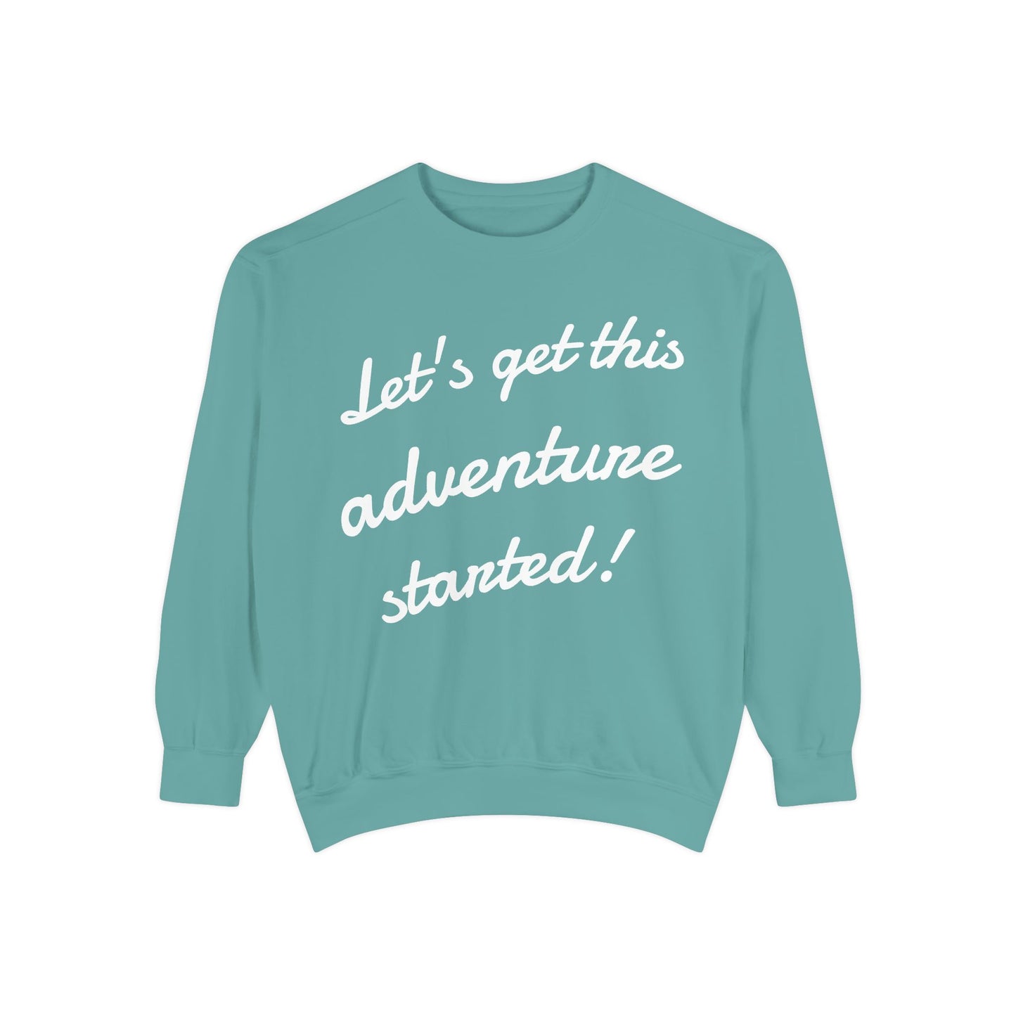 Get This Adventure Started Sweatshirt