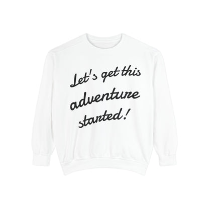 Get This Adventure Started Sweatshirt