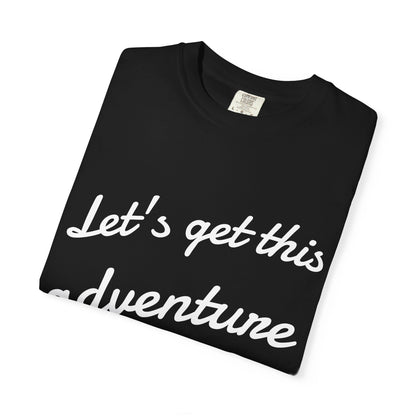 Get This Adventure Started T-Shirt