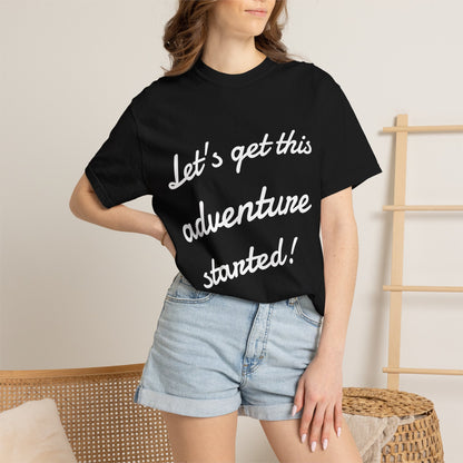 Get This Adventure Started T-Shirt