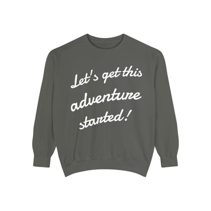 Get This Adventure Started Sweatshirt