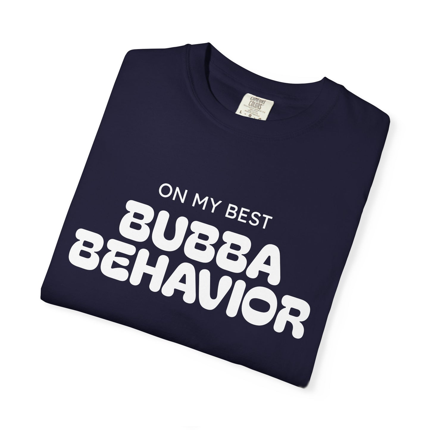 Bubba Behavior T-Shirt