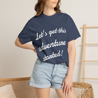 Get This Adventure Started T-Shirt