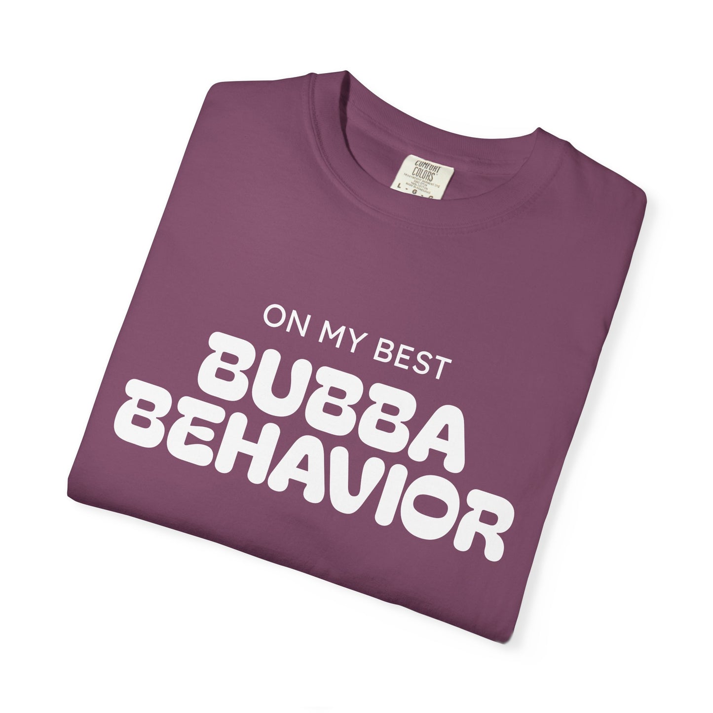 Bubba Behavior T-Shirt