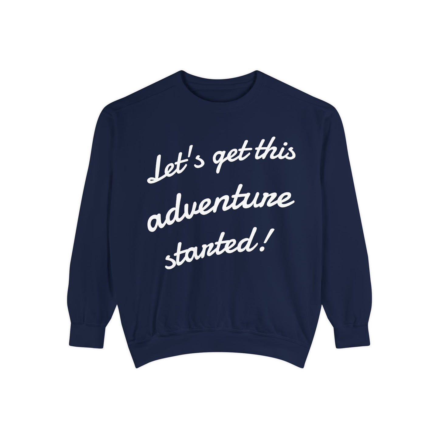 Get This Adventure Started Sweatshirt