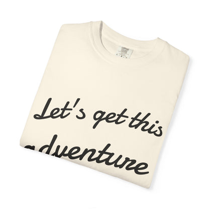 Get This Adventure Started T-Shirt